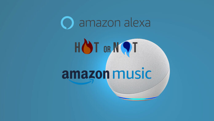 Amazon Music Hot or Not - Alexa Sprachbefehle für bessere Musikauswahl