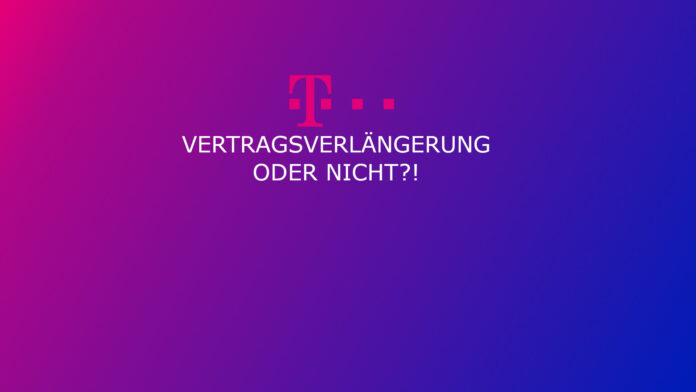 Telekom Magenta Mobilfunk Vertragsverlängerung oder nicht - Chat des Grauens - Kundenerlebnis